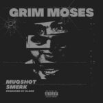 Grim Moses - Mugshot Smerk