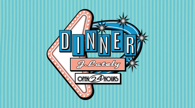 J.Lately - Dinner