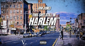 Jim Jones - This Sh!T Still in Harlem