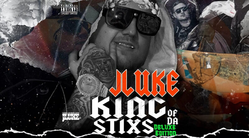 JLUKE - King of da Stixs (Deluxe Edition)