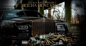 Ju Jilla & Sauce Walka - Betcha Didn’t Know