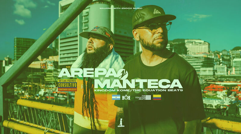 Kingdom Kome x The Equation Beats - Arepa Y Manteca