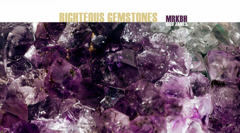 MRKBH & Rico James - Righteous Gemstones