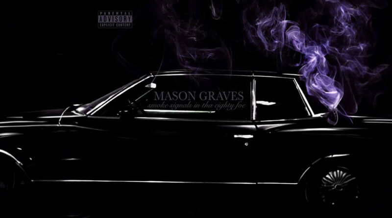 Mason Graves - Smoke Signals In The Eighty Foe