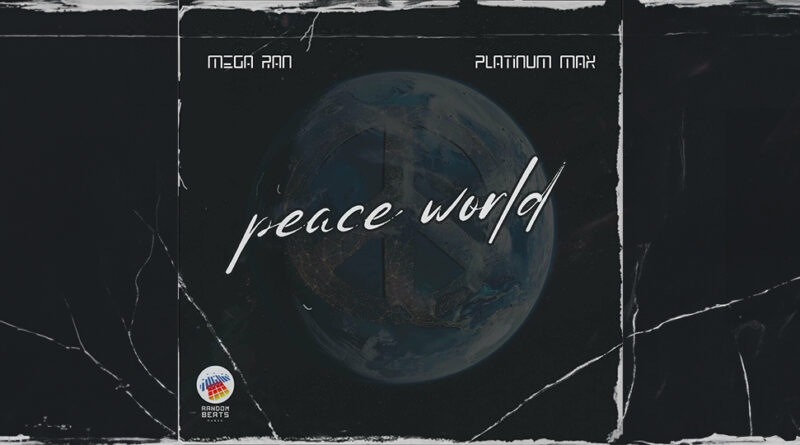 Mega Ran & Platinum Max - Peace World