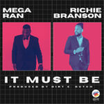 Mega Ran & Richie Branson - IT MUST BE