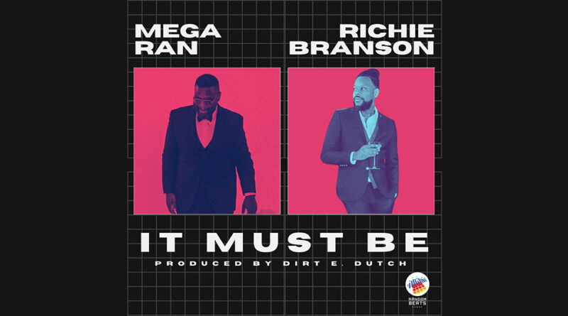 Mega Ran & Richie Branson - IT MUST BE