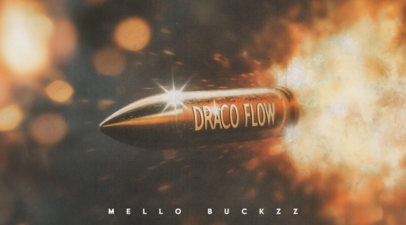 Mello Buckzz - Draco Flow