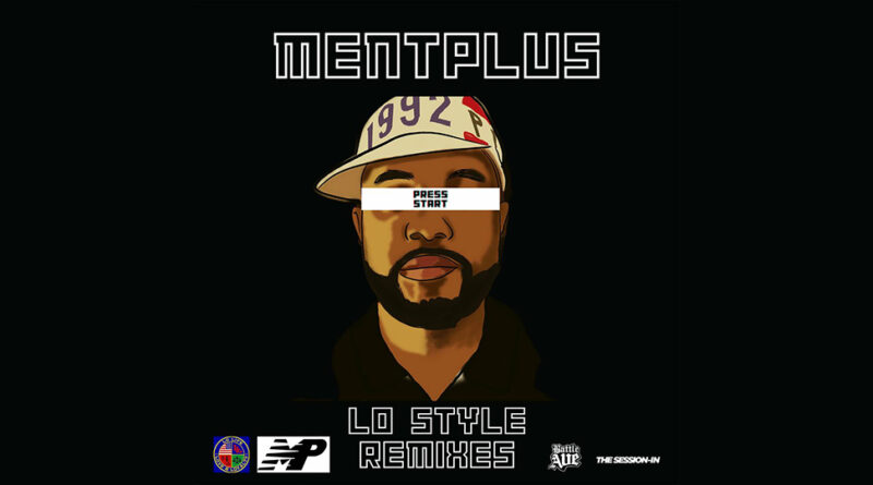 MentPlus - Lo Style Remixes (Vol. 1)