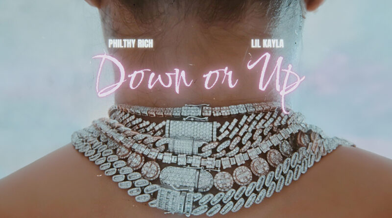 Philthy Rich - DOWN OR UP