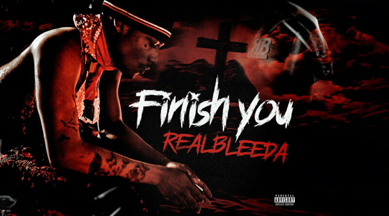 Realbleeda - Finish You