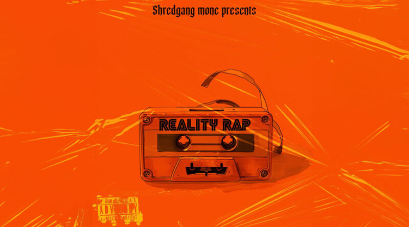 ShredGang Mone - Reality Rap