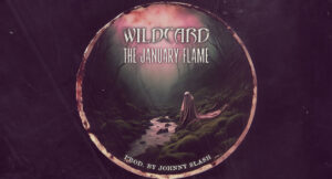 Wildcard & Johnny Slash - The January Flame