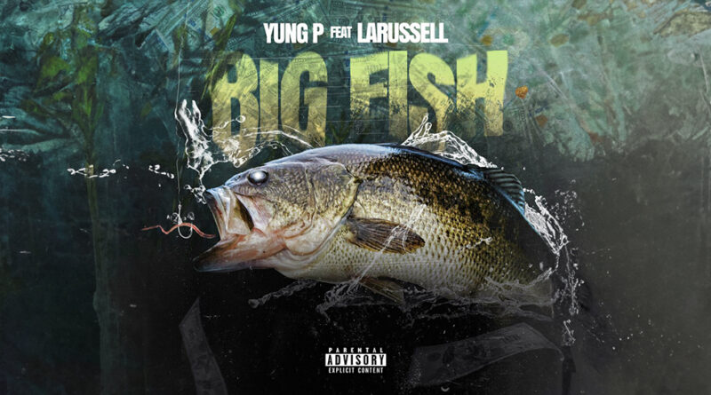 Yung P - Big Fish