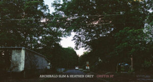 Archibald Slim & Heather Grey - Griffin St EP