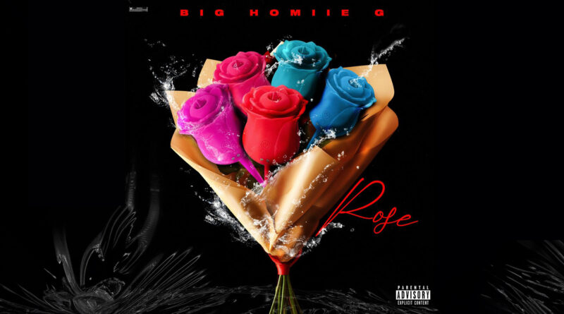 Big Homiie G - ROSE