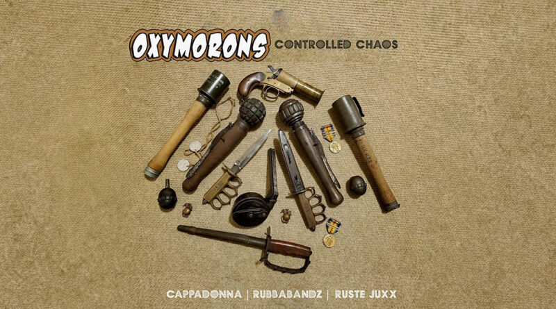 Cappadonna, Ruste Juxx & Rubbabandz - Oxymorons Controlled Chaos