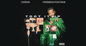 Cardi B & Pardison Fontaine - Toot It Up