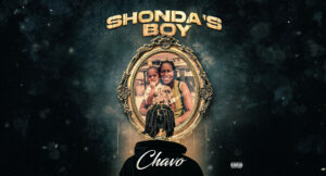 Chavo - Shonda's Boy