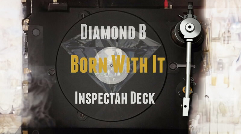 Diamond B & Inspectah Deck - Born with It