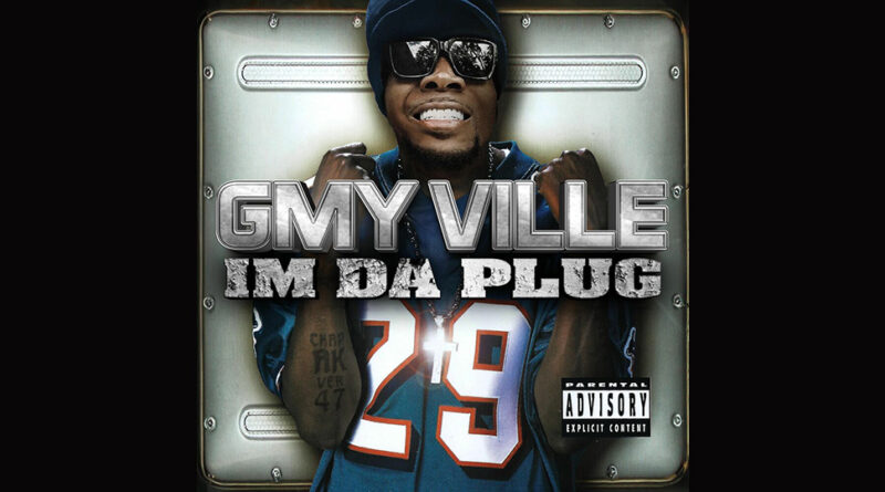 GMY Ville - Im Da Plug