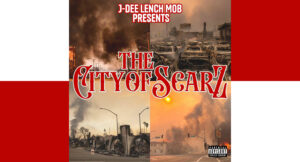 J-Dee Lench Mob - The City Of Scarz