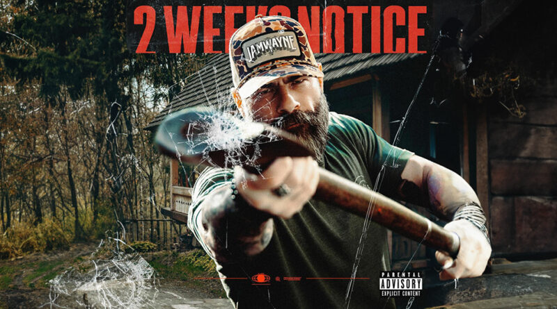 JamWayne - 2 Weeks Notice