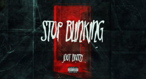 Jdot Breezy - Stop Blinking