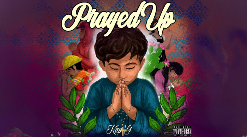 Kap G - Prayed Up