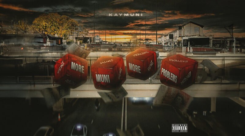 KayMuni - More Muni More Problems