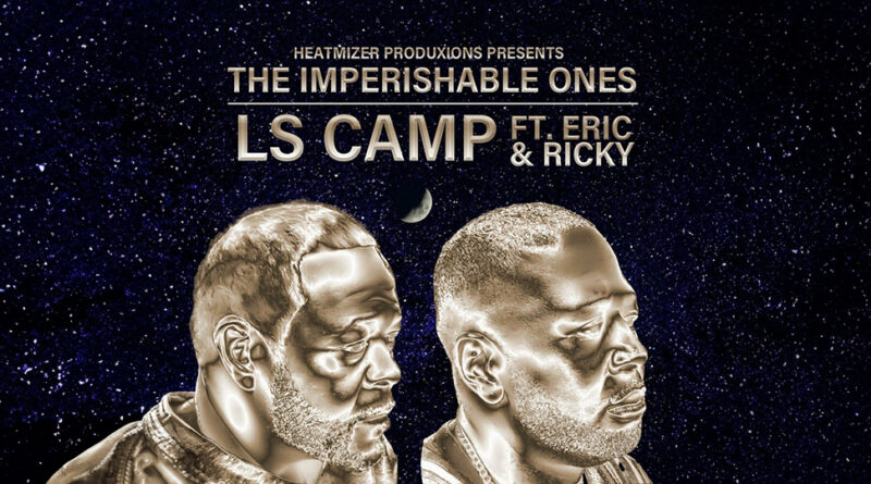 LS Camp & Eric & Ricky - THE IMPERISHABLE ONES