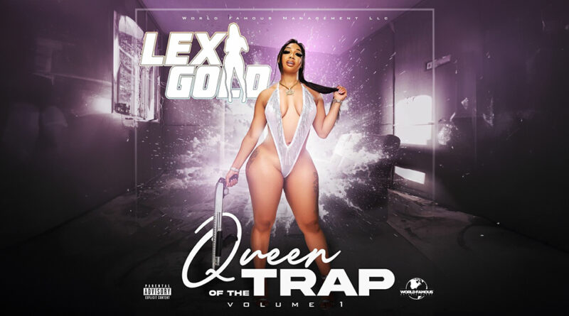 Lexi Gold - Queen of The Trap