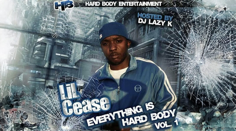 Lil Cease - Everything is Hardbody Vol. 1