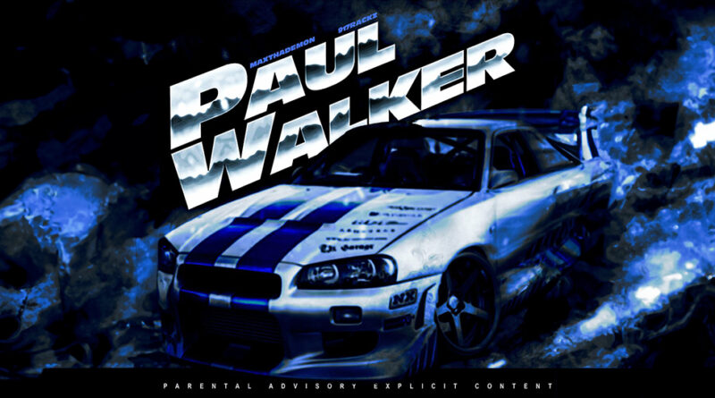 MaxThaDemon - Paul Walker