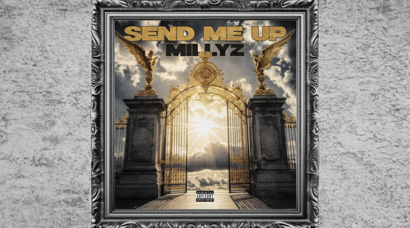 Millyz - Send Me Up