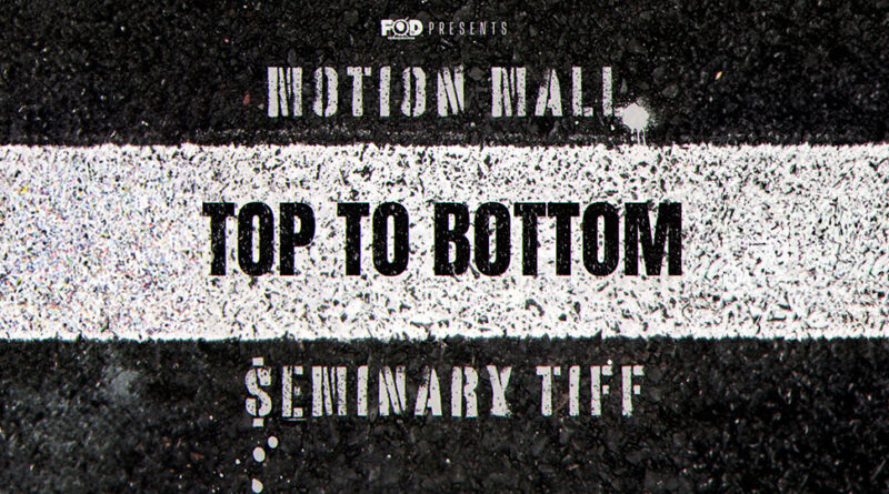 Motion Mall & $eminary Tiff - Top to Bottom