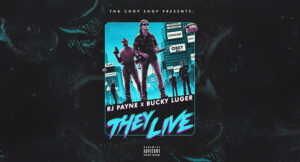 RJ Payne & Bucky Luger - They Live