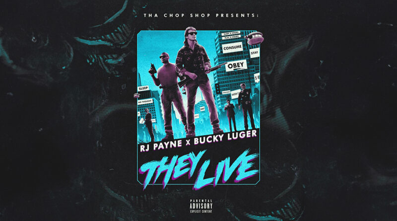 RJ Payne & Bucky Luger - They Live