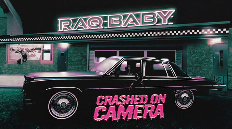 Raq Baby - Crashed on Camera