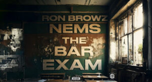 Ron Browz & Nems - The Bar Exam