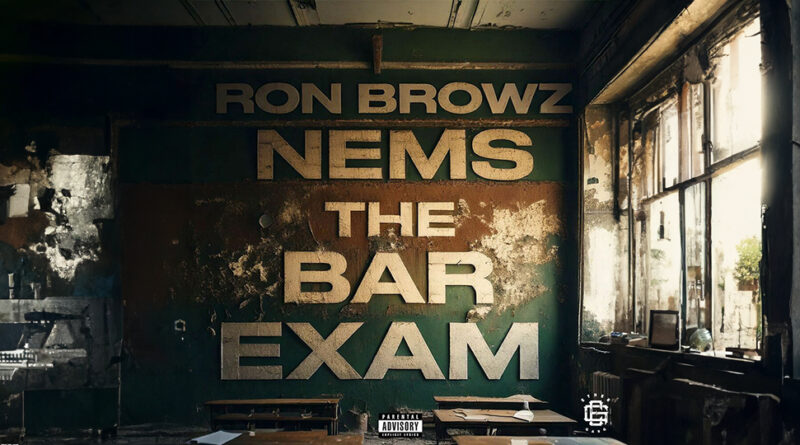 Ron Browz & Nems - The Bar Exam