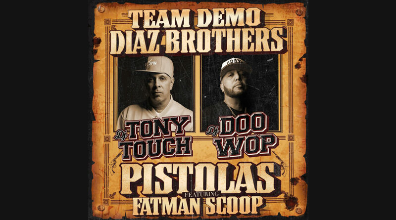 Team Demo (Tony Touch & Doo Wop) - Pistolas