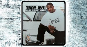 Troy Ave - Major Without A Deal (15yr Anniversary)