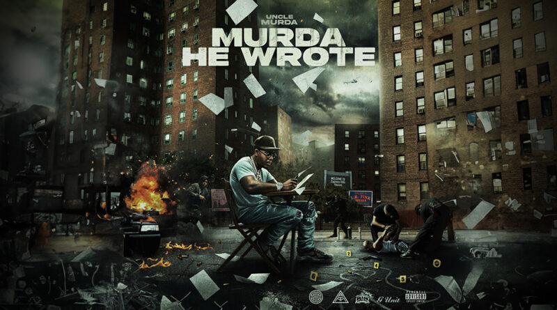 Uncle Murda - MURDA HE WROTE