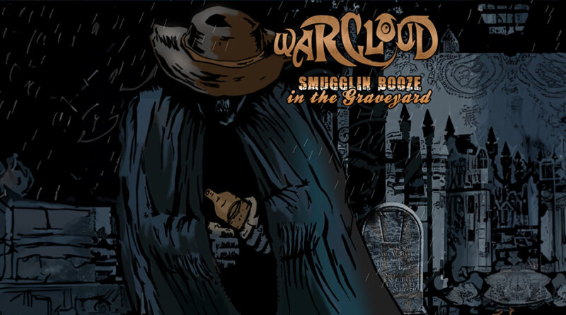 Warcloud - Smugglin' Booze in the Graveyard