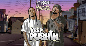 C-Mob - Keep Pushin