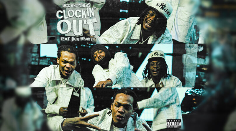 DCG Brothers - Clockin' Out