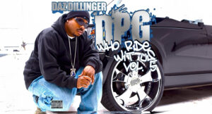 Daz Dillinger - Who Ride Wit Us, Vol. 5