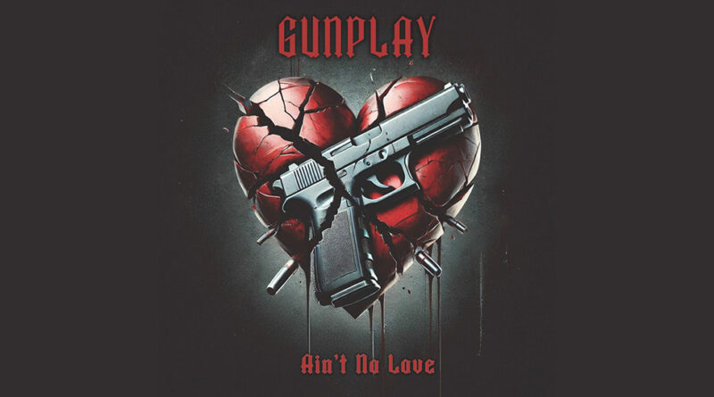 Gunplay - Ain't No Love