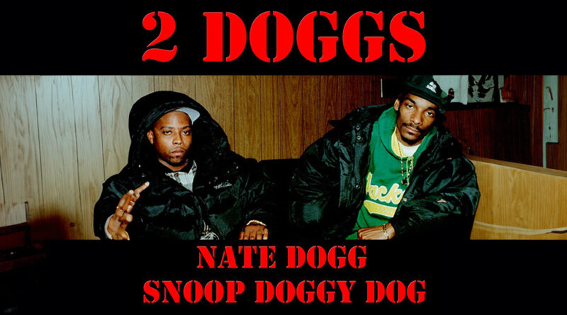 Snoop Dogg & Nate Dogg - 2 Doggs